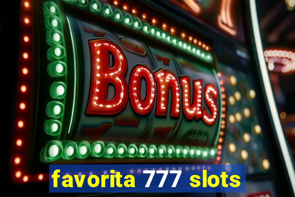 favorita 777 slots